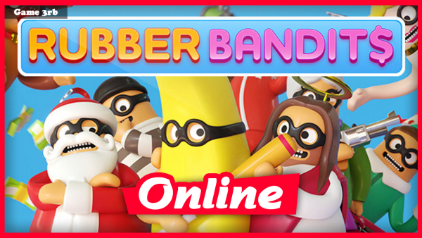 حل مشاكل Rubber Bandits v107.0.22603.0 + OnLine